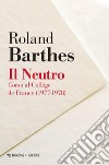 Il neutro: Corso al Collège de France (1977-1978). E-book. Formato PDF ebook