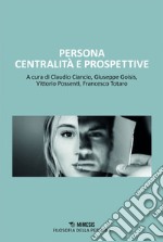 Persona centralità e prospettive. E-book. Formato EPUB ebook