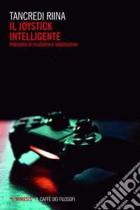 Il joystick intelligente: Percorsi di filosofia e videogiochi. E-book. Formato EPUB ebook