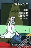 Dove comincia l’Europa: e altri scritti. E-book. Formato EPUB ebook di Yoko Tawada