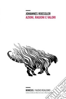 Azioni, ragioni e valori. E-book. Formato EPUB ebook di Johannes Roessler