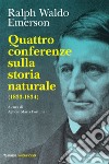 Quattro conferenze sulla storia naturale: (1833 -1834). E-book. Formato EPUB ebook