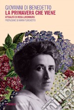 La primavera che viene: Attualità di Rosa Luxemburg. E-book. Formato EPUB