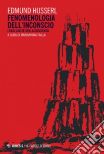 Fenomenologia dell’inconscio: I casi limite della coscienza. E-book. Formato PDF ebook di Edmund Husserl