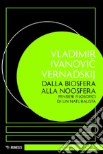 Dalla biosfera alla noosfera: Pensieri filosofici di un naturalista. E-book. Formato EPUB ebook