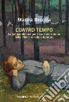 Contro-tempo: La temporalità del pensiero e della storia nella clinica e nella letteratura. E-book. Formato EPUB ebook