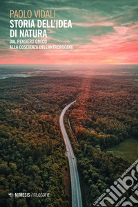 Storia dell'idea di natura: Dal pensiero greco alla coscienza dell’antropocene. E-book. Formato EPUB ebook