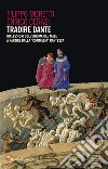 Tradire Dante: Riflessioni sull’enigma del male a partire dalla “Commedia” dantesca. E-book. Formato EPUB ebook di Filippo Moretti