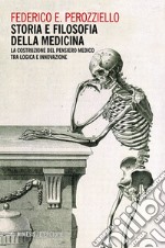 Federico Edoardo Perozziello Storia e filosofia della medicina: La costruzione del pensiero medico tra logica e innovazione. E-book. Formato EPUB