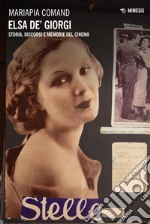 Elsa de’ Giorgi: Storia, discorsi e memorie del cinema. E-book. Formato PDF