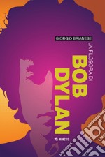 La filosofia di Bob Dylan. E-book. Formato EPUB ebook