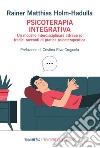 Psicoterapia integrativa: Un modello interdisciplinare attraverso tredici racconti di pratica psicoterapeutica. E-book. Formato EPUB ebook di Rainer M. Holm-Hadulla