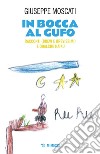 In bocca al gufo: Racconti (brevi e brevissimi) e qualche haiku. E-book. Formato EPUB ebook di Giuseppe Moscati