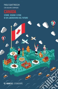 Canada: Storie, visioni e sfide di un Laboratorio del futuro. E-book. Formato EPUB ebook