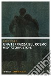 Una terrazza sul cosmo: meditazioni poetiche. E-book. Formato PDF ebook di Lidia Sella