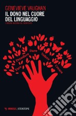 Il dono nel cuore del linguaggio: L’origine materna del significato. E-book. Formato PDF ebook