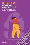 Descrizione di una battaglia: Attori e strategie della prova in un processo per femminicidio. E-book. Formato EPUB ebook di Alessandra Dino