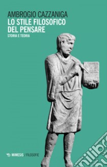 Lo stile filosofico del pensare: Storia e teoria. E-book. Formato EPUB ebook di Ambrogio Cazzaniga