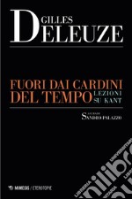 Fuori dai cardini del tempo: Lezioni su Kant. E-book. Formato EPUB ebook