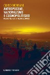 Antropocene, nazionalismo e cosmopolitismo: Prospettive per i cittadini del mondo. E-book. Formato EPUB ebook