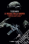 Le regole della guerra: Un commento alle Massime di Quinton alla luce del conflitto in Ucraina. E-book. Formato EPUB ebook di Fabio Mini