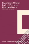 Il tuo profilo e te: L’identità dopo l’autenticità. E-book. Formato EPUB ebook di Hans-Georg Moeller