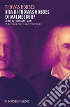 Vita di Thomas Hobbes di Malmesbury: Le due autobiografie latine. E-book. Formato EPUB ebook