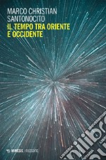 Il tempo tra oriente e occidente. E-book. Formato EPUB ebook