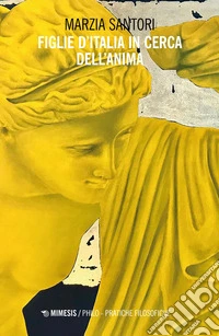 Figlie d'Italia in cerca dell'anima. E-book. Formato EPUB ebook