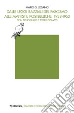 Dalle leggi razziali del fascismo alle amnistie postbelliche: 1938-1953: Con bibliografie e testi legislativi. E-book. Formato EPUB ebook