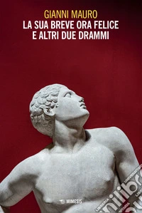 La sua breve ora felice e altri due drammi. E-book. Formato EPUB ebook