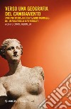 Verso una geografia del cambiamento: Saggi per un dialogo con Alberto Tulumello, dal Mezzogiorno al Mediterraneo. E-book. Formato EPUB ebook