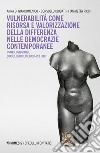 Vulnerabilità come risorsa e valorizzazione della differenza nelle democrazie contemporanee: Profili giuridici, sociologici ed etico-politici. E-book. Formato EPUB ebook