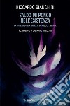 Saldo mi pongo nell'esistenza: La spregiudicata impresa di Rudolf Steiner. E-book. Formato EPUB ebook di Riccardo Bianchini