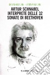 Artur Schnabel interprete delle 32 sonate di Beethoven. E-book. Formato EPUB ebook