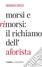 Morsi e rimorsi: il richiamo dell’aforista. E-book. Formato EPUB ebook