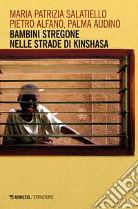 Bambini stregone nelle strade di Kinshasa. E-book. Formato EPUB ebook