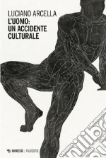 L’uomo: un accidente culturale. E-book. Formato EPUB