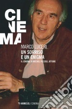 Un sorriso e un enigma: Il cinema di Michel Piccoli, attore. E-book. Formato EPUB ebook