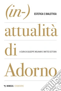 (In-)attualità di Adorno: Estetica e dialettica. E-book. Formato EPUB ebook