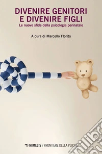 Divenire genitori e divenire figli: Le nuove sfide della psicologia perinatale. E-book. Formato EPUB ebook