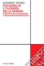 Psicoanalisi e filosofia della scienza: Teoreticità dell’osservazione e riduzionismo neurobiologico. E-book. Formato PDF