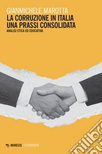 La corruzione in italia una prassi consolidata: Analisi etica e educativa. E-book. Formato EPUB ebook