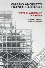 L’età di Whitman e l’esilio: L’America inedita di Paolo Milano. E-book. Formato PDF ebook