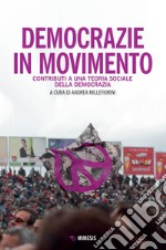 Democrazie in movimento: Contributi a una teoria sociale della democrazia. E-book. Formato EPUB ebook