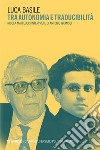 Tra autonomia e traducibilità: Nicola Matteucci interprete di Antonio Gramsci. E-book. Formato PDF ebook