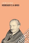 Heidegger e la gnosi. E-book. Formato EPUB ebook