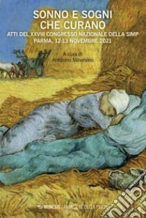 Sonno e sogni che curano: Atti del XXVIII congresso nazionale della SIMP. Parma, 12-13 novembre 2021. E-book. Formato PDF ebook di Antonino Minervino