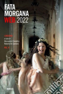 Fata Morgana Web 2022: I discorsi. Vol. II. E-book. Formato PDF ebook di Alessandro Canadè