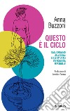 Questo è il ciclo: Dall’orgasmo alla luna: cicli naturali ed ecologia mestruale. E-book. Formato EPUB ebook di Anna Buzzoni